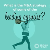 What is the M&A strategy of leading agencies?